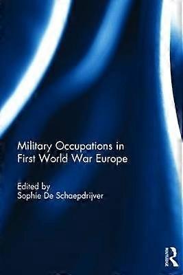 Military Occupations in First World War Europe
