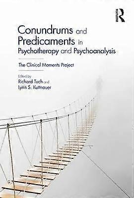 Conundrums and Predicaments in Psychotherapy and Psychoanalysis