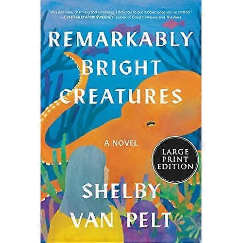 Remarkably Bright Creatures : a Novel