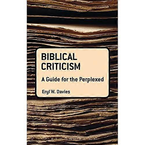 Biblical Criticism: A Guide for the Perplexed (Guides for the Perplexed)