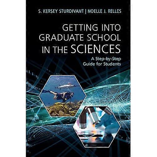 Getting Into Graduate School in the Sciences: a Step-By-Step Guide for Students
