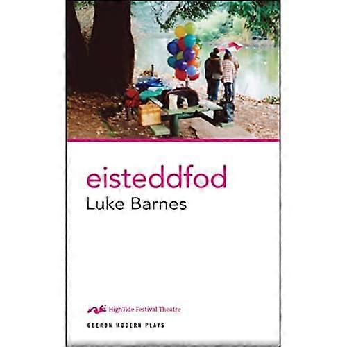 Eisteddfod (Oberon Modern Plays)