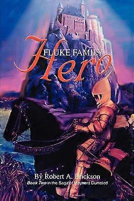 Fluke Family Hero Book Two in the Saga of Maynerd Dumsted