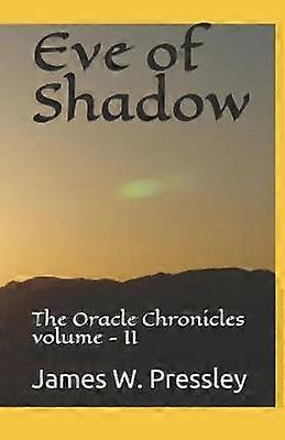 Eve of Shadow The Oracle Chronicles volume  II 2