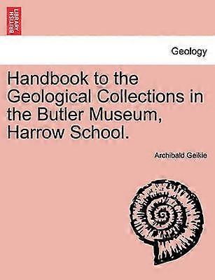 Handbook to the Geological Collections in the Butler Museum Harrow School
