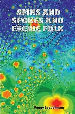 Spins and Spokes and Faerie Folk