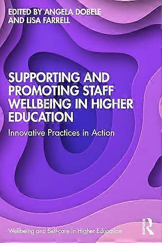 Supporting And Promoting Wellbeing In The Higher Education Sector Paperback