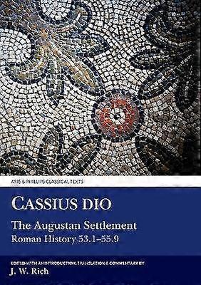 Cassius Dio: The Augustan Settlement