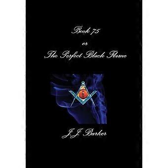 Book 75- Or The Perfect Black Flame - J. J. Barker - Hardcover - en Book