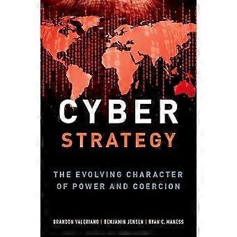 Cyber Strategy The Evolving Character of Power and Coercion