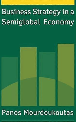 Business Strategy in a Semiglobal Economy