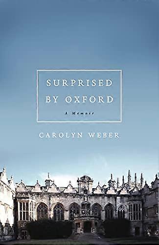 Surprised by Oxford: A Memoir