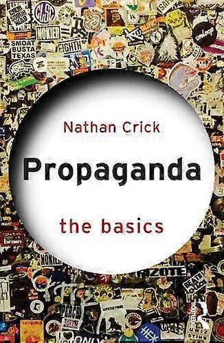 Propaganda by Crick & Nathan Texas A&ampM University & USA. Paperback