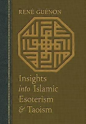 Insights into Islamic Esoterism and Taoism