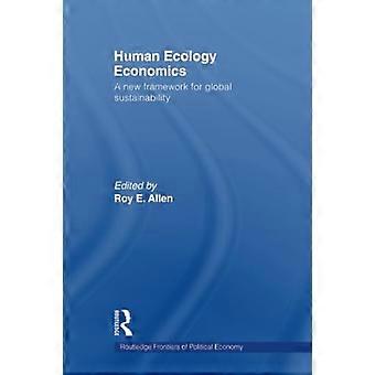 Human Ecology Economics: Ett nytt ramverk för global hållbarhet