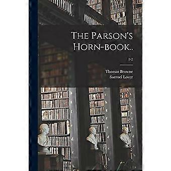 The Parson's Horn-book..; 1-2