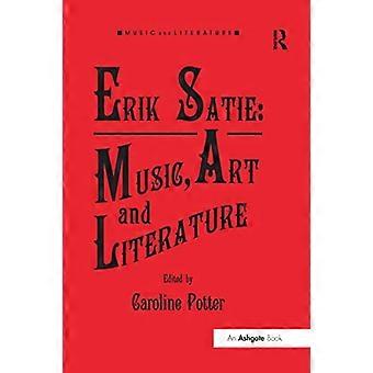 Erik Satie: Muziek, Kunst en Literatuur (Muziek en Literatuur)
