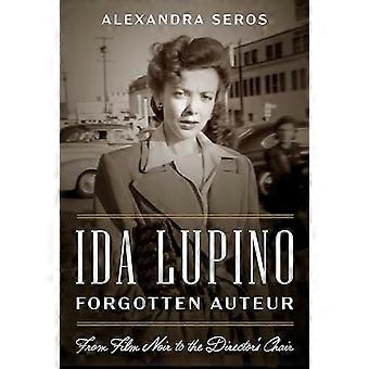 Ida Lupino, vergeten auteur: van film noir tot de regisseursstoel