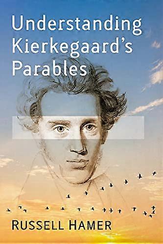 Understanding Kierkegaard's Parables