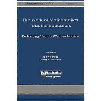 Work of Mathematics Teacher Educators Exchanging Ideas for Effective Practice