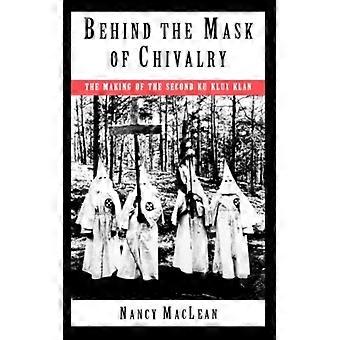Por Trás da Máscara da Cavalaria: A Formação da Segunda Ku Klux Klan - Nancy MacLean - Brochura - Livro em Inglês - História