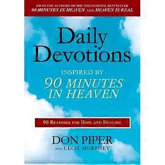 Daily Devotions Inspired By 90 Minutes In Heaven 90 Readings For Hope And Healin - Don Piper - Paperback - en Book