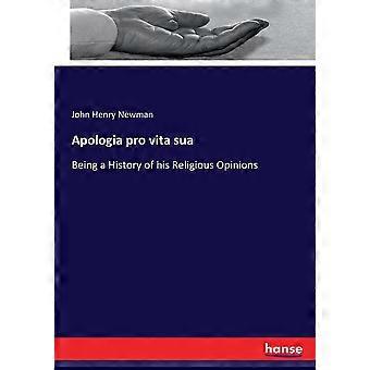 Apologia Pro Vita Suabeing A History Of His Religious Opinions - John Henry Newman - Paperback - en Book