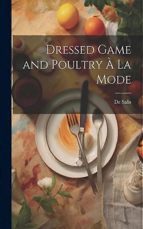 Dressed Game And Poultry La Mode