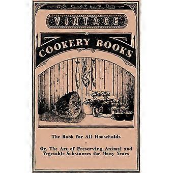 O livro para todos os lares - ou a arte de conservar alimentos de origem animal e vegetal