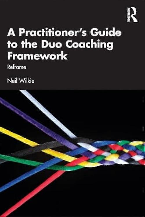 Practitioner's Guide to the Duo Coaching Framework : Reframe