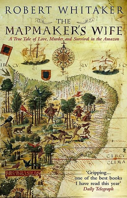 The Mapmakers Wife by Robert Whitaker Paperback Book
