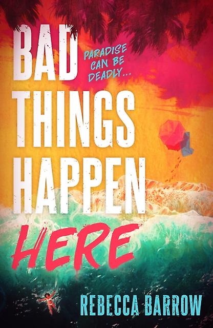 Bad Things Happen Here by Rebecca Barrow Paperback