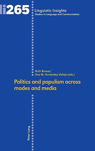 Politics And Populism Across Modes And Media Paperback Book