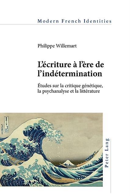 Lecriture A Lere De Lindetermination Paperback Book