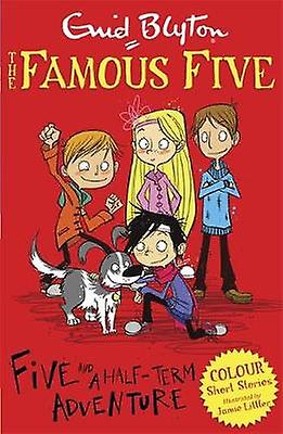 Famous Five Colour Short Stories Five And A Halfterm Adventure by Enid Blyton Paperback