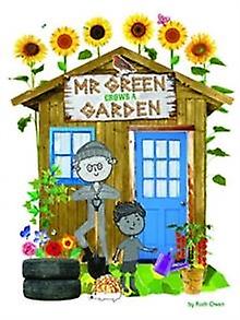 Mr. Green Grows A Garden - Ruth Owen