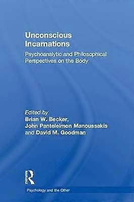 Unconscious Incarnations