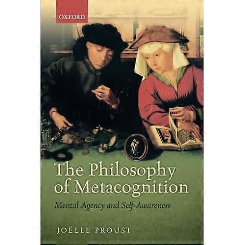 The Philosophy of Metacognition: Mental Agency and Self-Awareness