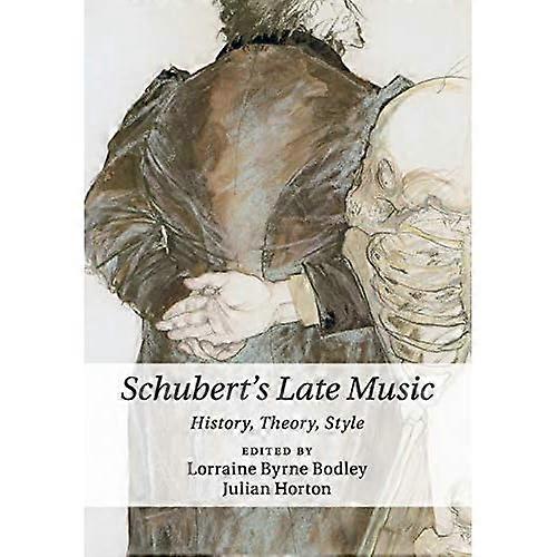 Schubert's Late Music: History, Theory, Style