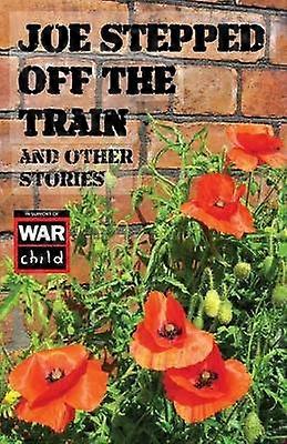 Joe Stepped off the Train and Other Stories