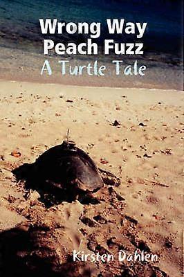 Wrong Way Peach Fuzz: A Turtle Tale