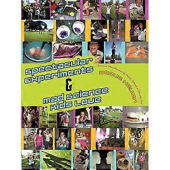 Spectacular Experiments & Mad Science Kids Love