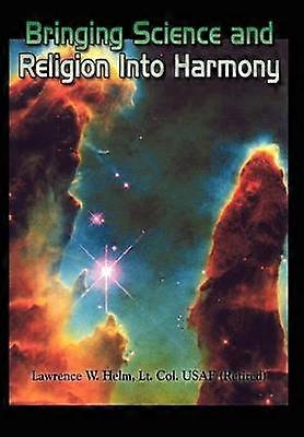 Bringing Science and Religion into Harmony