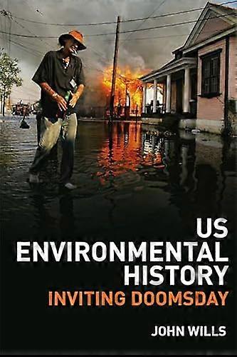 US Environmental History: Inviting Doomsday