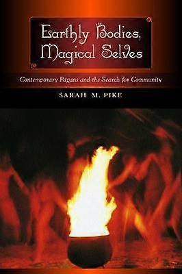 Earthly Bodies Magical Selves