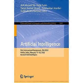 Artificial Intelligence First International Symposium Isai 2022 Haldia - Springer Nature B.V