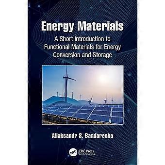 Energy Materials A Short Introduction To Functional Materials For Energy Convers - Aliaksandr S. Bandarenka