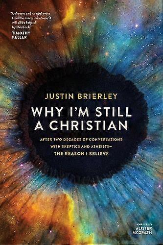 Why Im Still A Christian by Justin Brierley Paperback