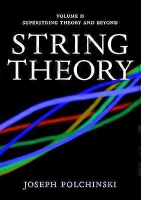 String Theory Vol 2 Cambridge Monographs on Mathematical Physics Superstring Theory and Beyond
