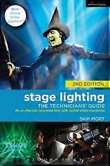 Stage Lighting The Technicians' Guide - Mort, Skip - Performance art - Bloomsbury Publishing PLC - Paperback